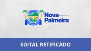 Concurso Nova Palmeira - PB 2025: edital retificado com 99 vagas